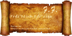 Fröhlich Füzike névjegykártya